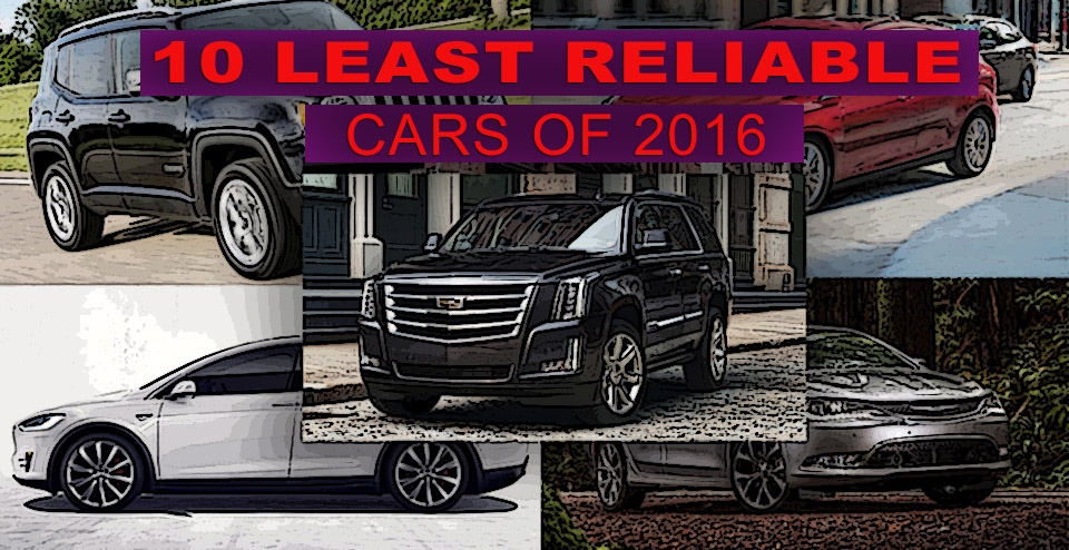  These Are The 10 Least Reliable New Cars For 2016, According To CR