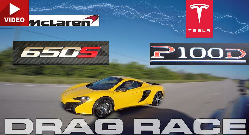  Model S P100D vs McLaren 650S Drag Race Proves How Ludicrous Things Have Become