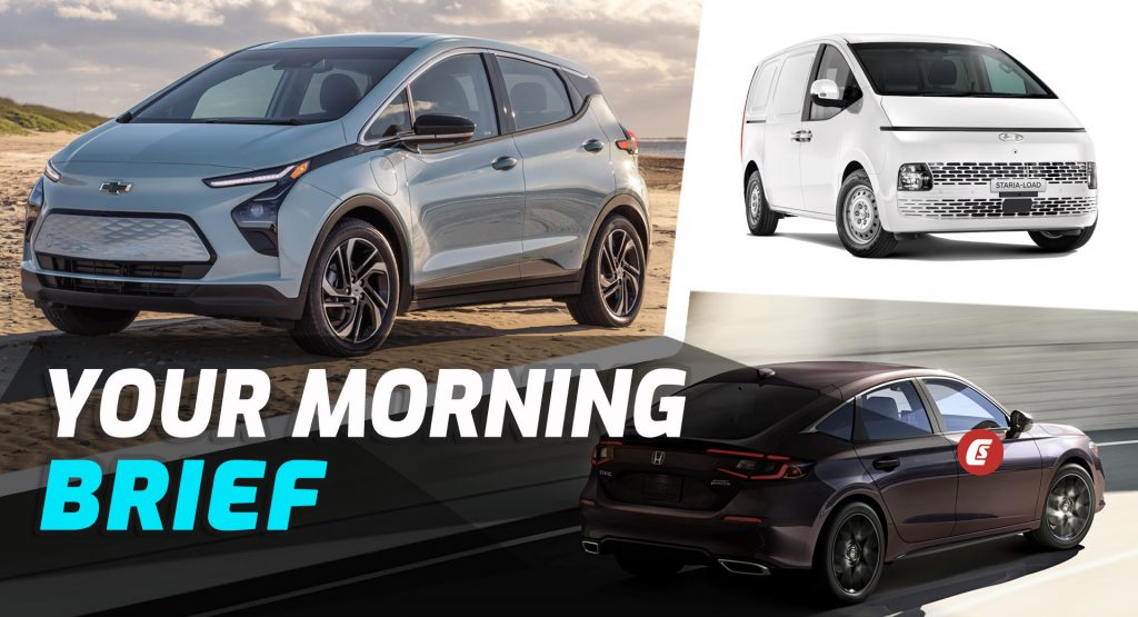 GM Solves Bolt’s Battery Issues, Hyundai Shows Off Funky Staria-Load Van, And 2022 Civic Hatchback Goes On Sale: Your Morning Brief