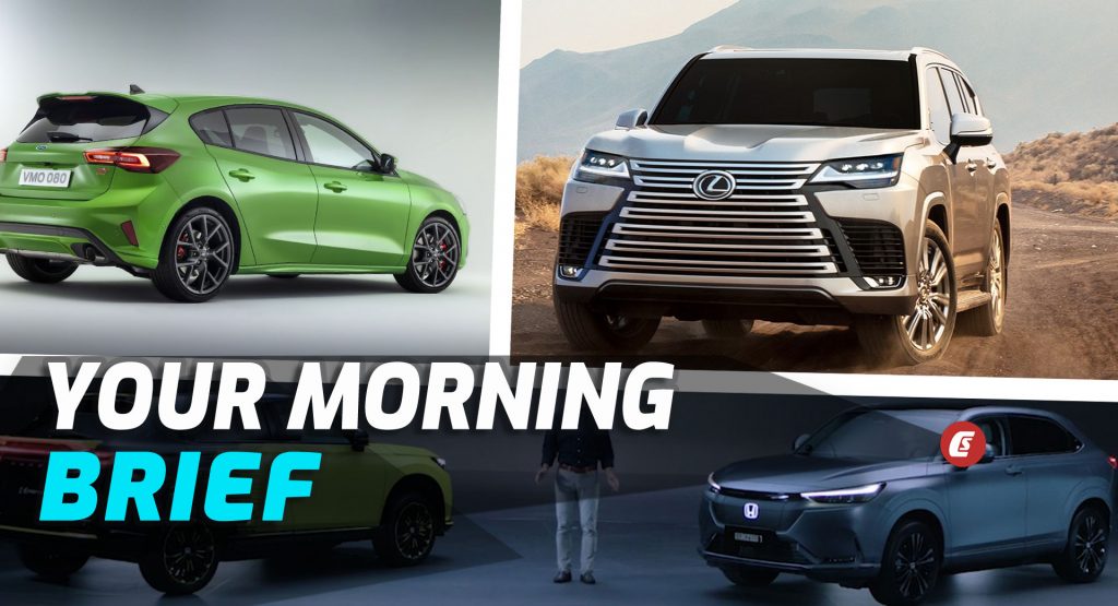 2022 Lexus LX 600, Ford’s Facelifted Focus, And Honda’s Chinese EV Plans: Your Morning Brief