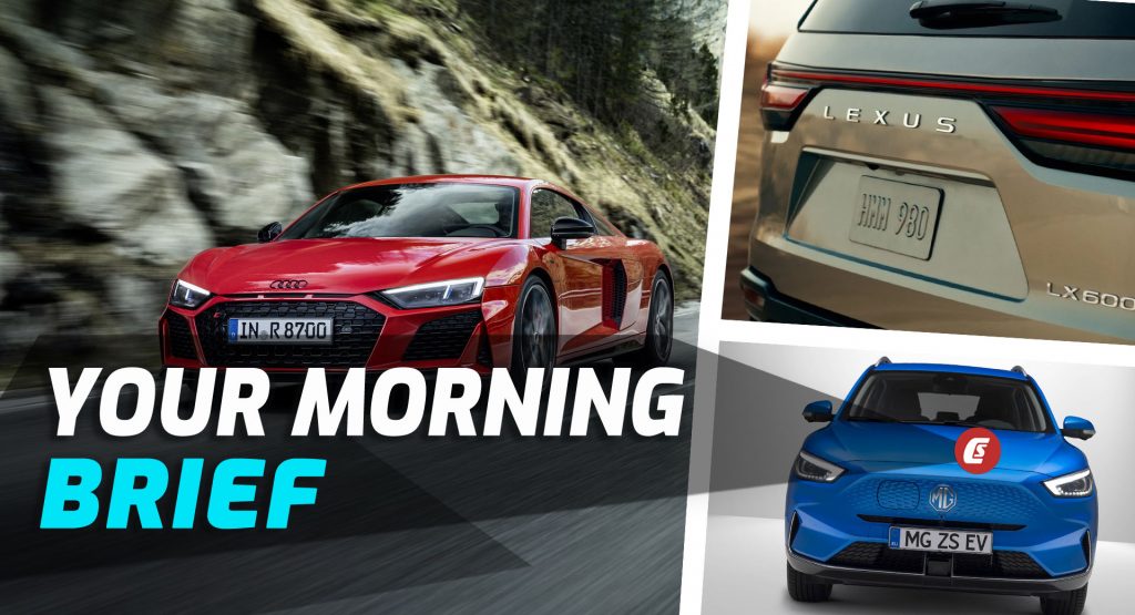 Audi R8 RWD Becomes More Powerful For 2022, MG ZS Refreshed With Longer Range, And Lexus LX600 Teased: Your Morning Brief