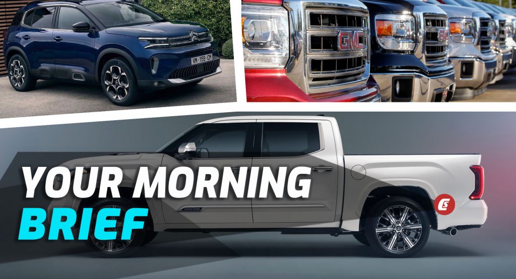 2022 Toyota Tundra Capstone, Citroen C5 Aircross Facelift, And GM’s New Online Used Car Marketplace: Your Morning Brief