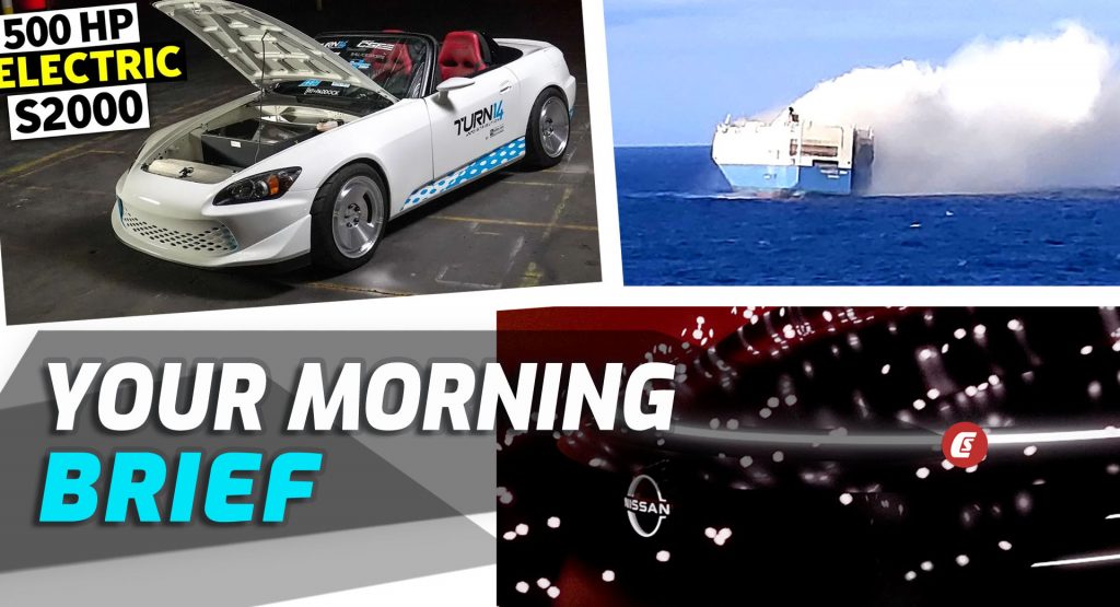  New Nissan And Infiniti EVs, Tesla-fied Honda S2000, And Porsche-Carrying Ship On Fire: Your Morning Brief