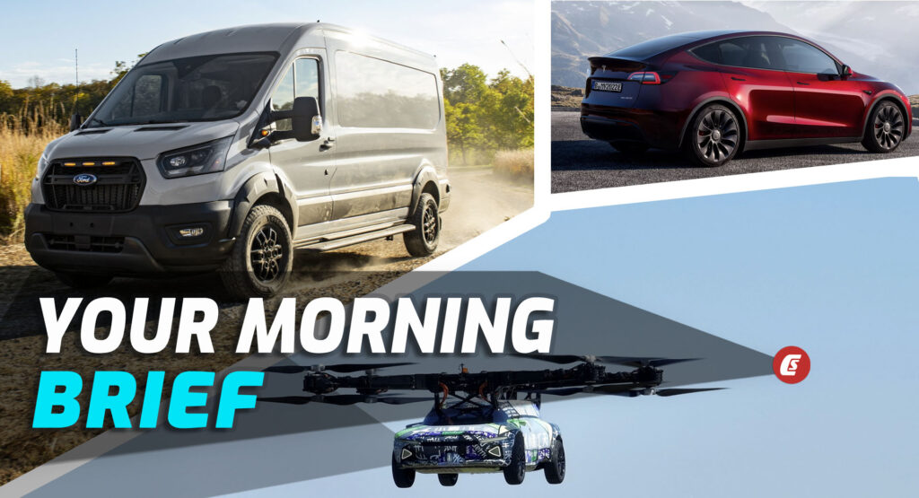  2023 Ford Transit Trail, Xpeng AeroHT Flies, And Tesla Says No To Aftermarket Tow Hitches: Your Morning Brief