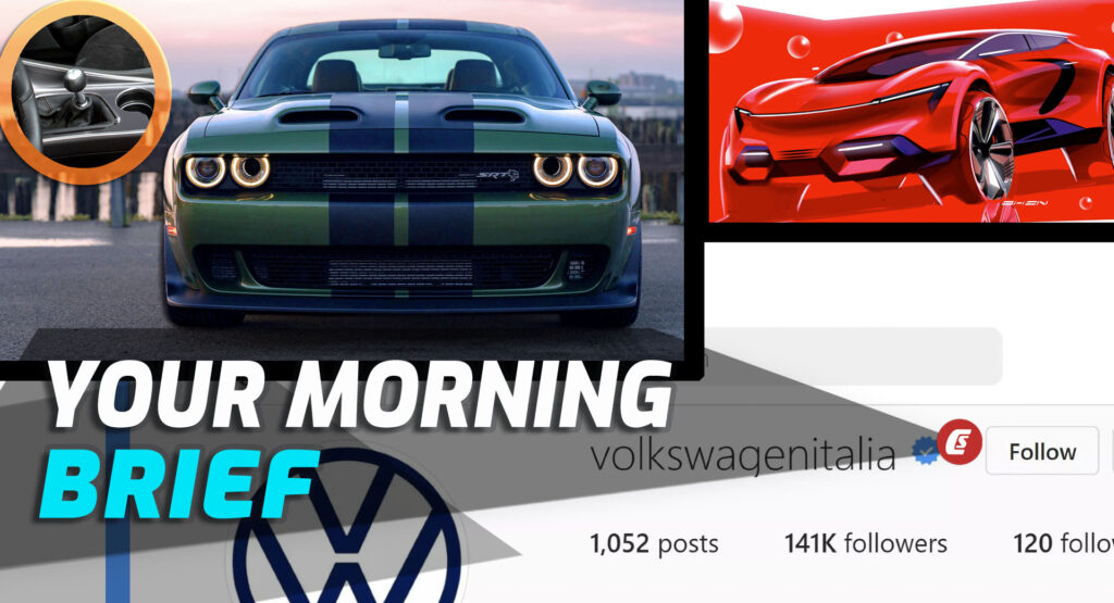Manual Dodge Challenger Hellcat Is Back, Corvette SUV, And Volkswagenitalia: Your Morning Brief