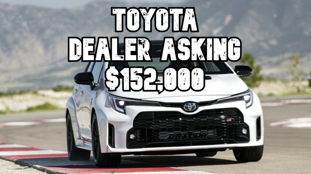  Unbelievable Markup: Toyota Dealer Demands $152,000 For GR Corolla Morizo Edition!