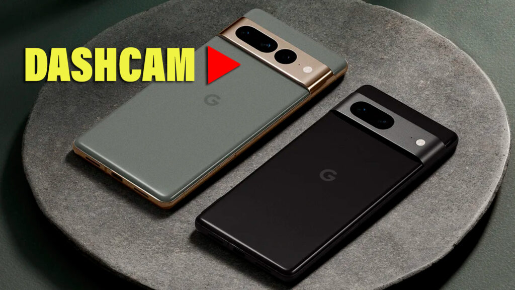 Google Asks Why Buy A Car Dashcam When You Can Use Your Pixel Phone?