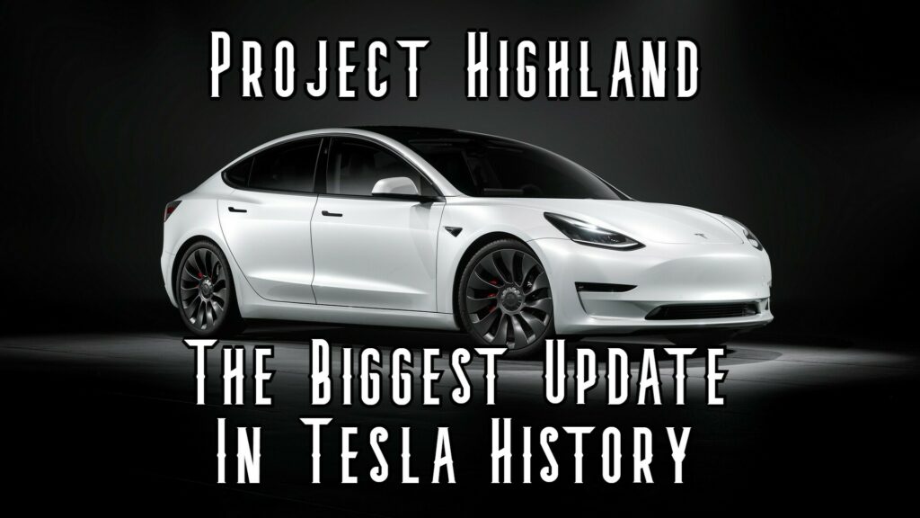 Rumors Suggest That “Project Highland” Model 3 Is The Biggest Update In  Tesla's History