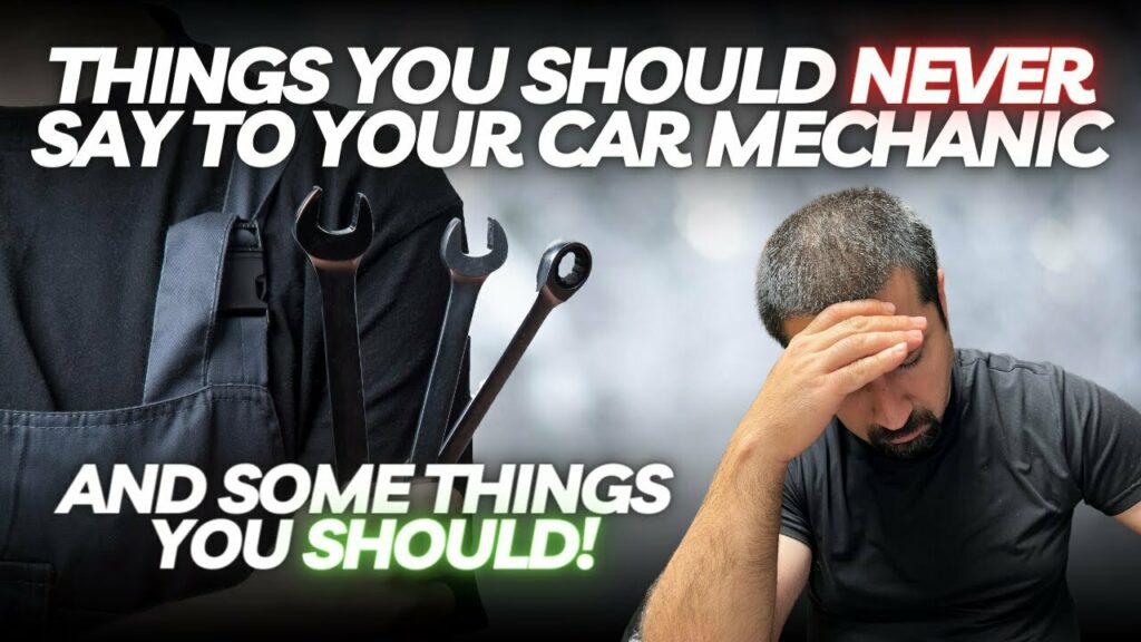  Things You Should (And Shouldn’t) Say When You Drop Off Your Car At the Repair Shop