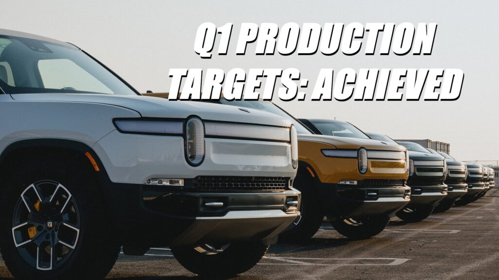  Rivian Hits Production Goals For Q1 As It Prepares For A Slow Down