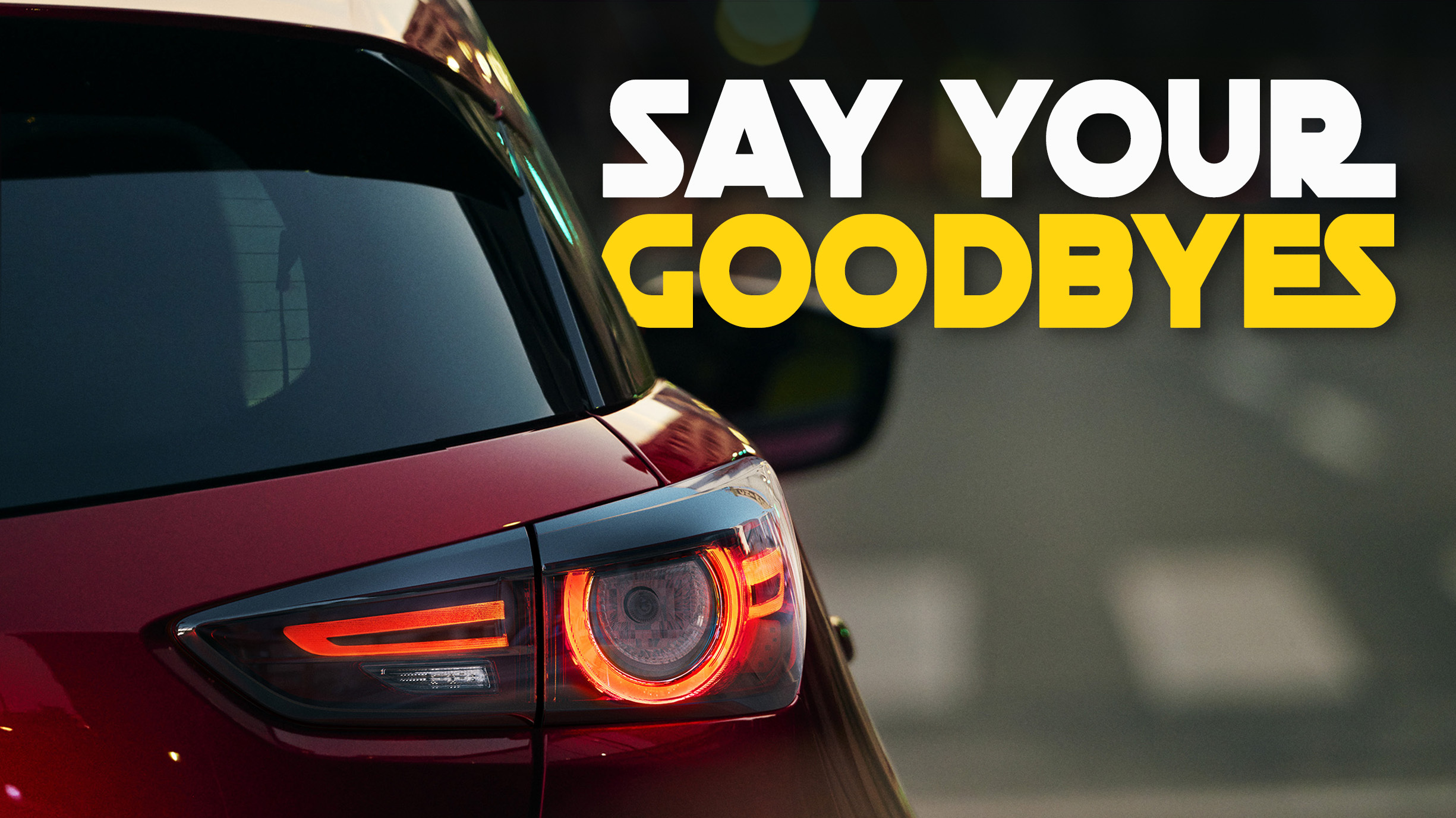 Mazda Say Your Goodbyes (main)